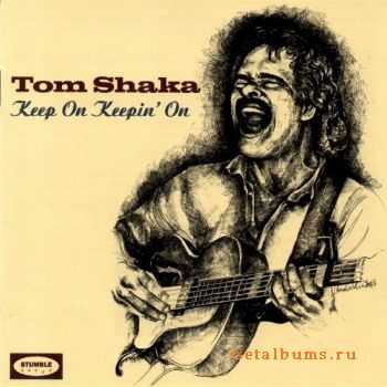 Tom Shaka - Keep On Keepin' On (2008)