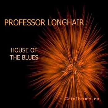  Professor Longhair - House Of The Blues (2010)  