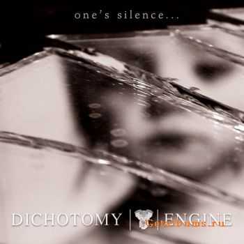 Dichotomy Engine - One's Silence... (2009)