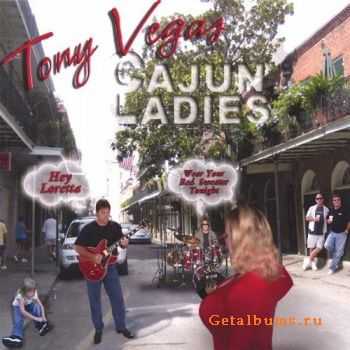 Tony Vegas -  Cajun Ladies  (2007)