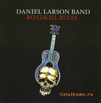 Daniel Larson Band - Roadkill Blues (2001)