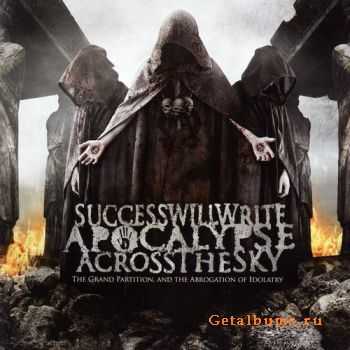 Success Will Write Apocalypse Across The Sky - The grand partition, and the abrogation of idolatry (2009)