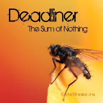 Deadliner - The Sum Of Nothing (2010)