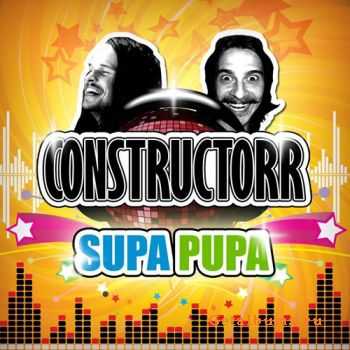 CONSTRUCTORR - SUPA PUPA (2010)