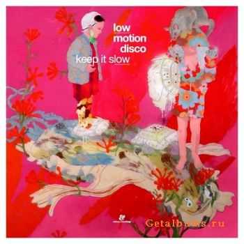 Low Motion Disco - Keep It Slow (2008) FLAC/ MP3