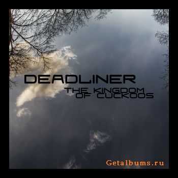 Deadliner - Kingdom Of Cuckoos (2009)