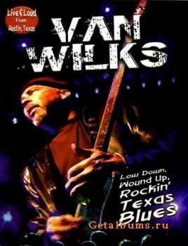 Van Wilks - Live & Loud From Austin (2009)