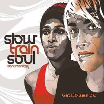 Slow Train Soul - Santimanitay