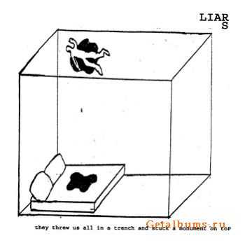 Liars - They Threw Us All in a Trench and Stuck a Monument on Top (2001)