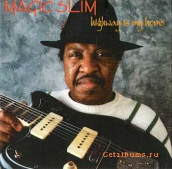  Magic Slim - Highway is My Home  (1992)