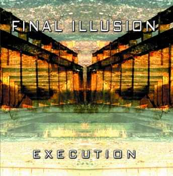 Final Illusion - Execution (2010)