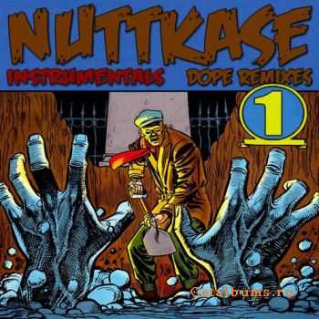 Nuttkase - Dope Remixes vol.1 (Instrumentals!)( ) [2010]