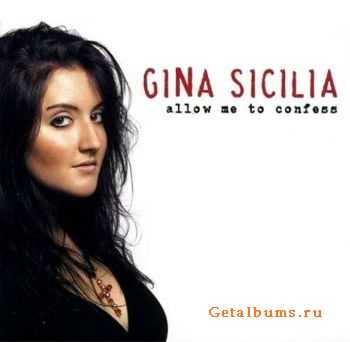  Gina Sicilia  - Allow Me To Confess (2007)  