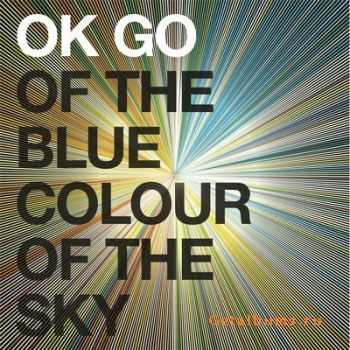 OK Go - Of the Blue Colour of the Sky [Extra Nice Edition] (2010) 