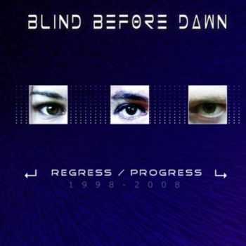 Blind Before Dawn - Regress / Progress (2009)