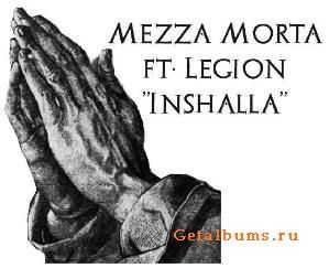 Mezza Morta Feat. Legion - Inshalla Mezza Morta Feat. Legion - Inshalla