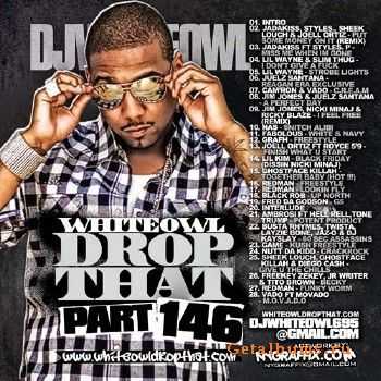 DJ Whiteowl - Whiteowl Drop That 146 (2010) DJ Whiteowl - Whiteowl Drop That 146 (2010)