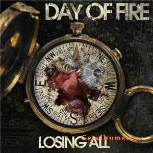 Day Of Fire - Losing All (2010) (Lossless)