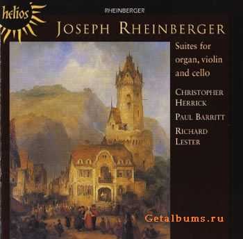 Rheinberger - Suites for organ, violin and Cello (2005)