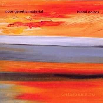 Poor Genetic Material - Island Noises 2011 (Promo)