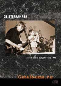 Geisterfahrer - Zur&#252;ck In Die Zukunft - Live 1979 (2007)