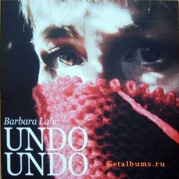 Lahr Barbara - Undo Undo (2007) FLAC