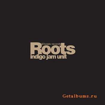 Indigo Jam Unit - Roots (2010) Indigo Jam Unit - Roots (2010)