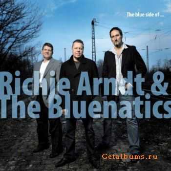 Richie Arndt & The Bluenatics - The Blue Side Of... (2010)