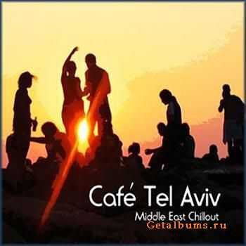 Cafe Tel Aviv - Middle East Chillout (2007) FLAC