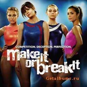 OST -  / Make It or Break It  (2010)