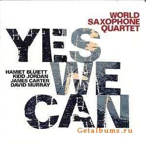 World Saxophone Quartet - Yes We Can (2010) FLAC