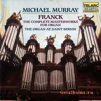 Cesar Frank - The complete Masterworks for Organ  (1990)