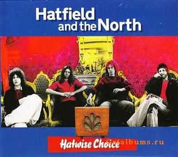 Hatfield and the North/Hatwise Choice-Archive Recordings 1973-1975,Volume 1(2005)FLAC