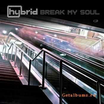 Hybrid - Break My Soul (Single) (2010) FLAC