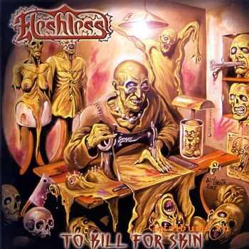 Fleshless - To Kill For Skin (2005) Fleshless - To Kill For Skin (2005)