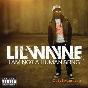 Lil Wayne - I Am Not a Human Being (2010) FLAC Lil Wayne - I Am Not a Human Being (2010) FLAC