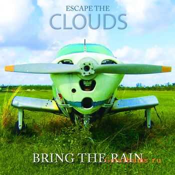 Escape The Clouds - Bring The Rain (2009)