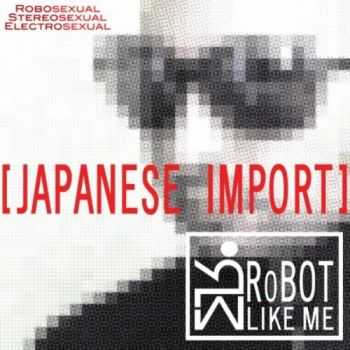 Robot Like Me - [Japanese Import] (EP) (2009)