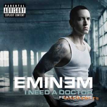 Eminem - I Need A Doctor (Ft. Dr. Dre & Liz Rodrigues) [2010]