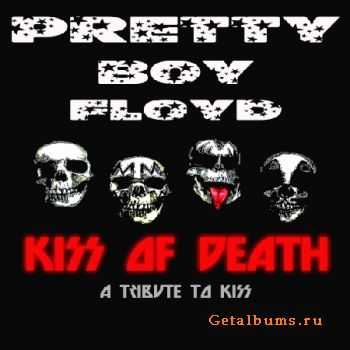 Pretty Boy Floyd - Kiss Of Death (A Tribute to Kiss) (2010)