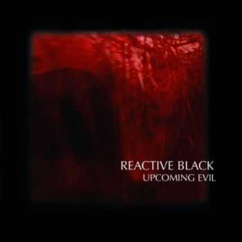 Reactive Black - Upcoming Evil (2010)