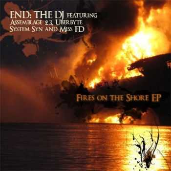 END: The DJ - Fires On The Shore (EP) (2010)