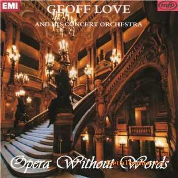 Geoff Love and his Concert Orchestra - Opera Without Words (1988)