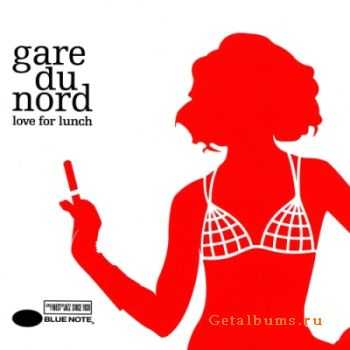 Gare Du Nord - Love For Lunch (2009) FLAC