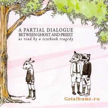 A Textbook Tragedy - A partial dialogue between ghost and priest (2005)