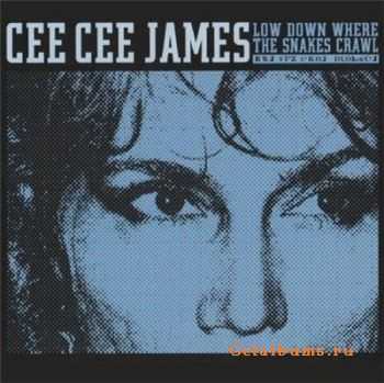 Cee Cee James - Low Down Where The Snakes Crawl [2010]