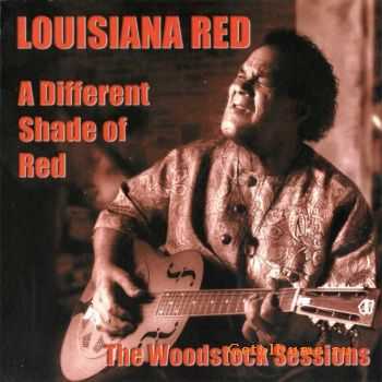 Louisiana Red - A Different Shade of Red: The Woodstock Sessions (2002)