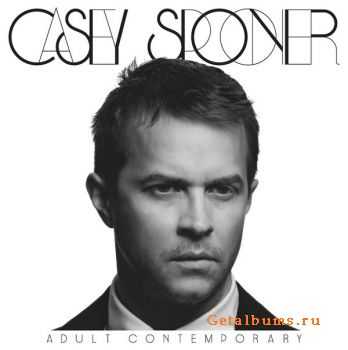 Casey Spooner - Adult Contemporary (2011)