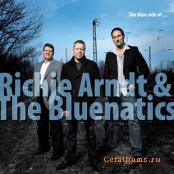  Richie Arndt & The Bluenatics - The Blue Side Of... (2010)  