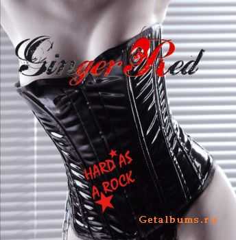 Ginger Red  Hard as A Rock  2010